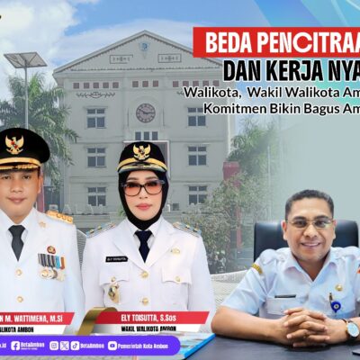 Wali Kota – Wawali Komitmen Bikin Bagus Ambon, Beda Pencitraan Dan Kerja Nyata